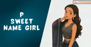P Sweet Name Girl