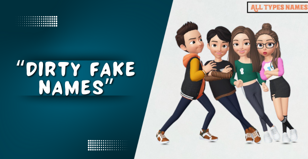 Dirty Fake Names